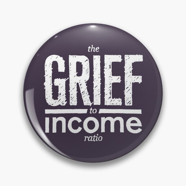 Item preview, The Grief to Income Ratio designed and sold by Jarren Nylund.