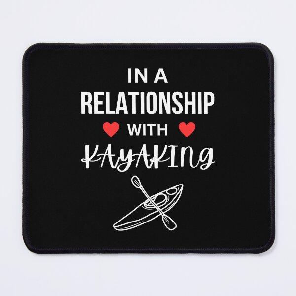 Item preview, In a relationship with Kayaking designed and sold by annoying-shirts.