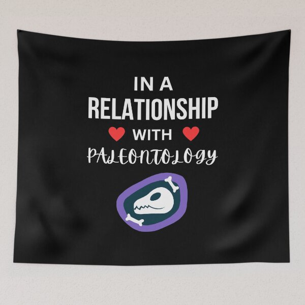 Item preview, In a relationship with Paleontology designed and sold by annoying-shirts.