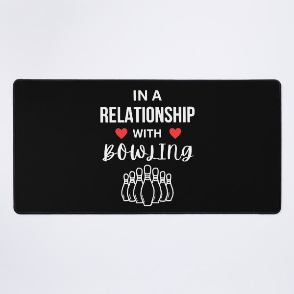 Item preview, In a relationship with Bowling designed and sold by annoying-shirts.