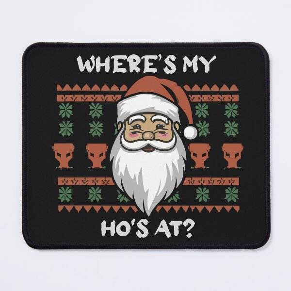 Item preview, Where My Ho's At? Funny Santa Claus Christmas Joke designed and sold by IcePools.