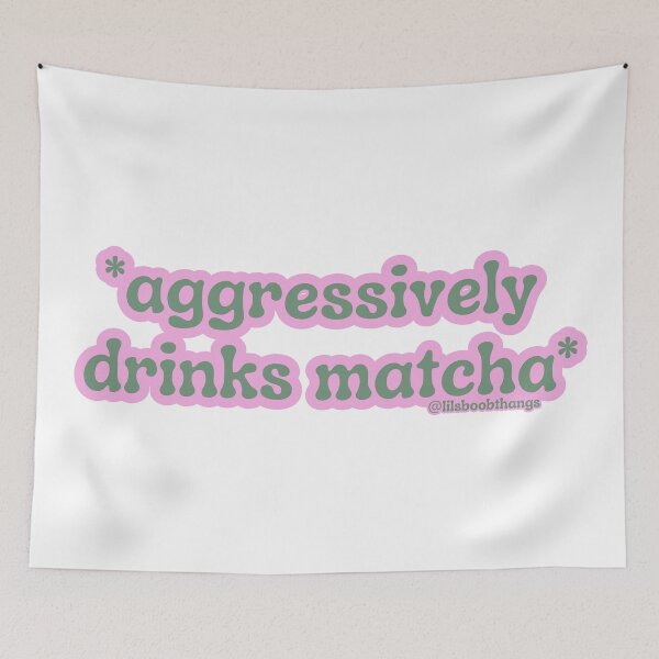 Item preview, Aggressively drinks matcha. v11 | by @lilsboobthangs designed and sold by lilsboobthangs.