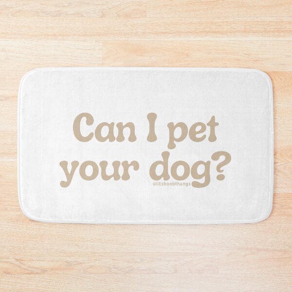 Item preview, Can I pet your dog?, v15 | @lilsboobthangs designed and sold by lilsboobthangs.