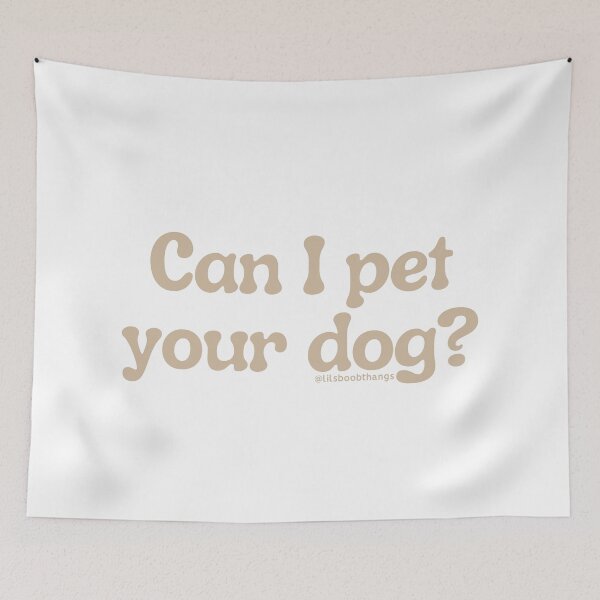 Item preview, Can I pet your dog?, v15 | @lilsboobthangs designed and sold by lilsboobthangs.