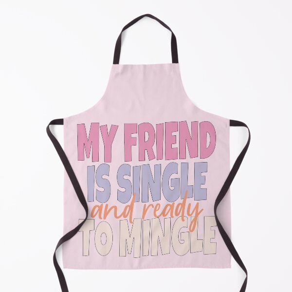 Item preview, My Friend Is Single And Ready To Mingle designed and sold by EunsooLee.