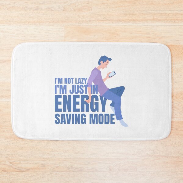 Item preview, I'm Not Lazy, I'm just in Energy Saving Mode designed and sold by RemonMichel.