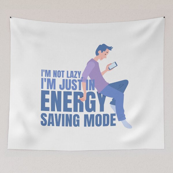 Item preview, I'm Not Lazy, I'm just in Energy Saving Mode designed and sold by RemonMichel.