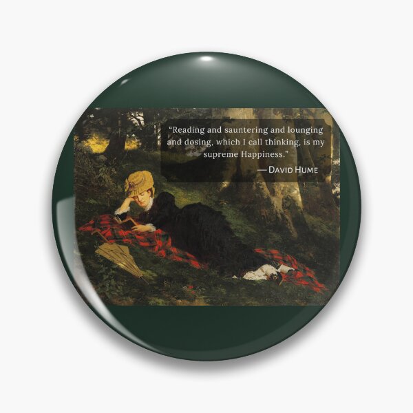 Item preview, David Hume quote: Reading and sauntering and lounging and dosing, which I call thinking, is my supreme Happiness. designed and sold by artbleed.