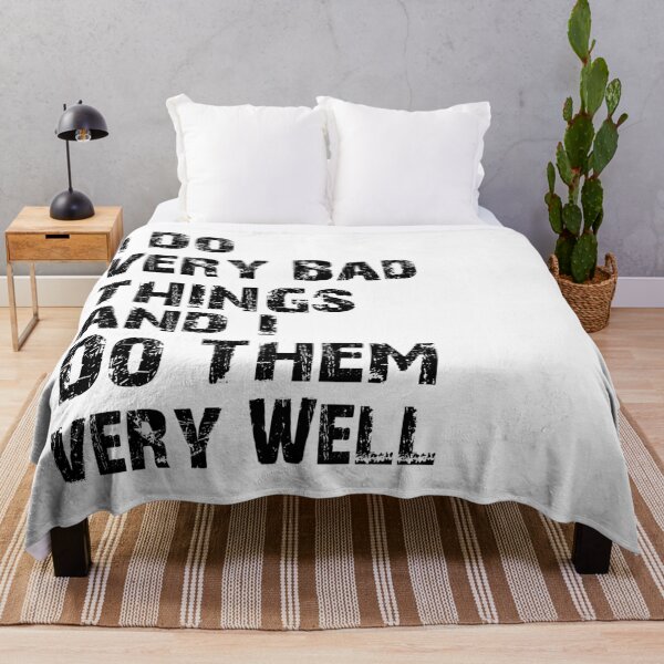 Item preview, I Do Very Bad Things and I Do Them Well Sarcastic designed and sold by ELK20.