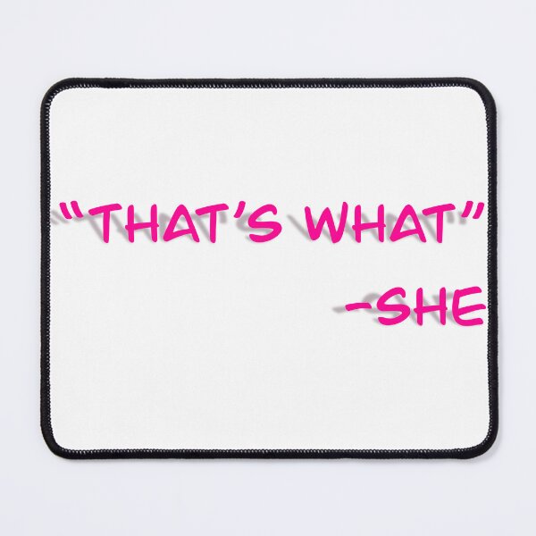Item preview, That's what -She designed and sold by WanderDrips.