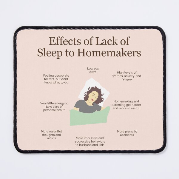 Item preview, The Effects of Lack of Sleep to Homemakers designed and sold by TheFocusedShop.