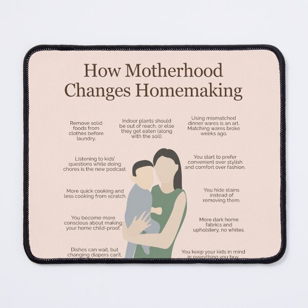 Item preview, How Motherhood Changes Homemaking designed and sold by TheFocusedShop.
