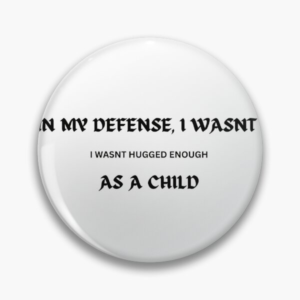 Item preview, EN MI DEFENSA, DE NIÑO NO ME ABRAZARON LO SUFICIENTE designed and sold by ChrystalsCorner.
