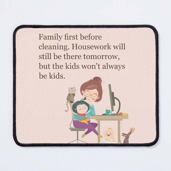 Item preview, Family First Before Cleaning designed and sold by TheFocusedShop.