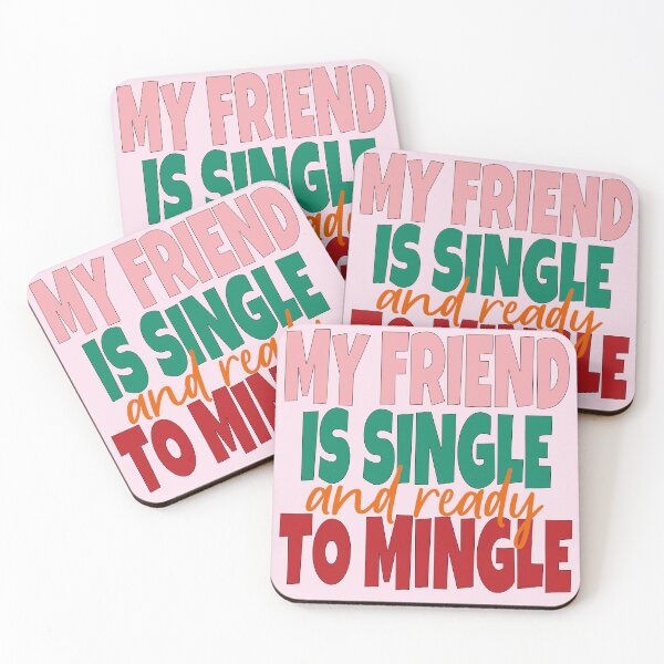 Item preview, My Friend Is Single And Ready To Mingle designed and sold by EunsooLee.