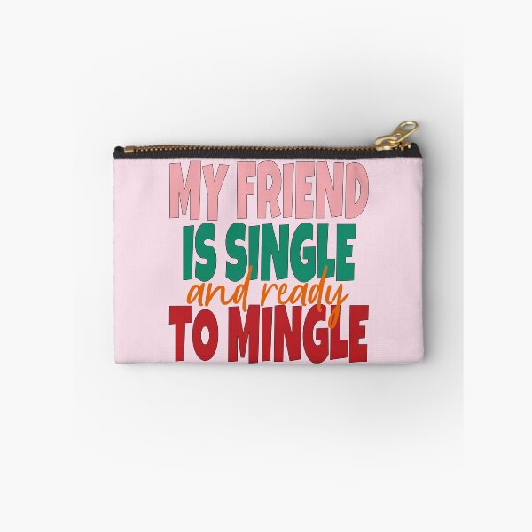 Item preview, My Friend Is Single And Ready To Mingle designed and sold by EunsooLee.