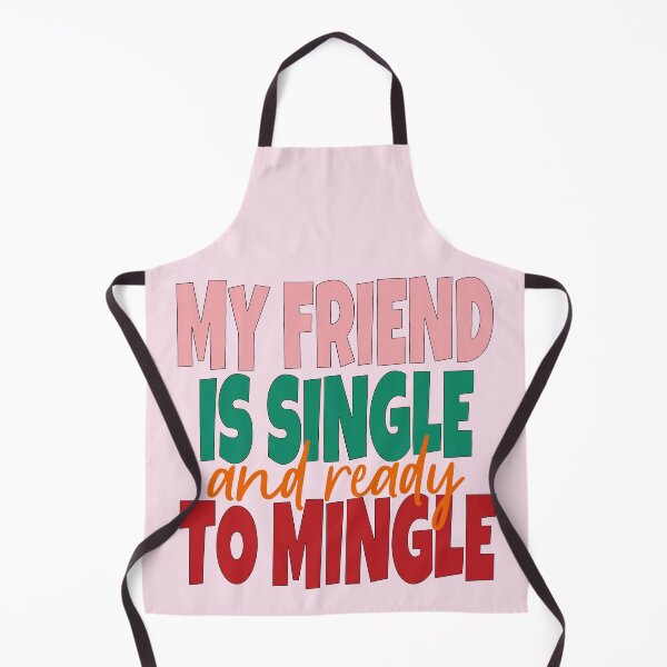 Item preview, My Friend Is Single And Ready To Mingle designed and sold by EunsooLee.