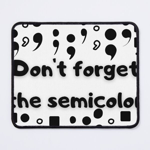 Item preview, Don't forget the semicolon designed and sold by LuxProCoolShirt.
