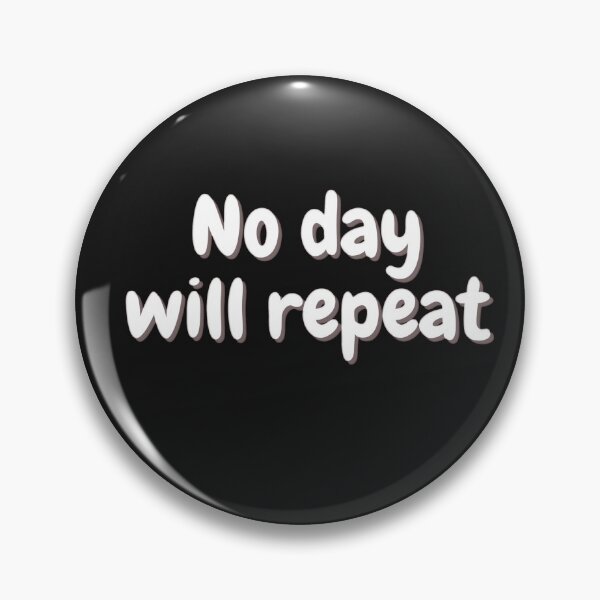 Item preview, No day will repeat designed and sold by patryklondon.