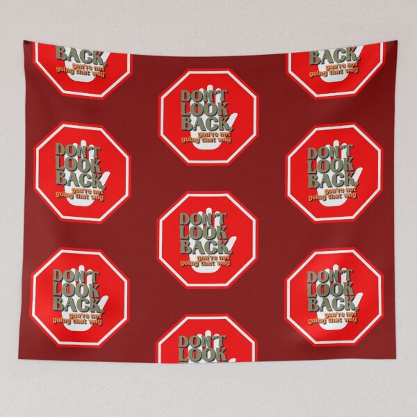 Item preview, A stop sign reading Don't Look Back, you're not going that way designed and sold by sweetees4u.