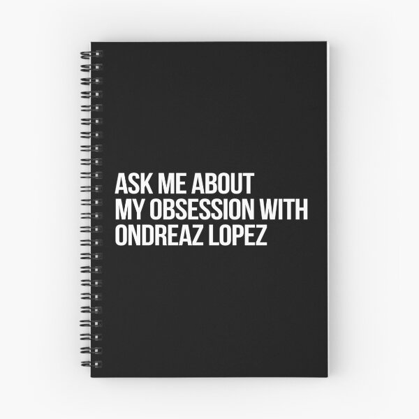 Item preview, Ask me About my Obsession with Ondreaz Lopez designed and sold by 2000sbabyangel.