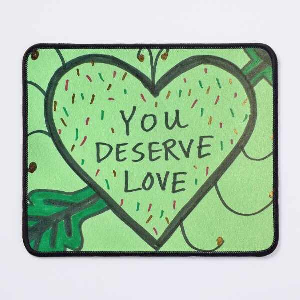 Item preview, You Deserve Love designed and sold by Tashkovski.