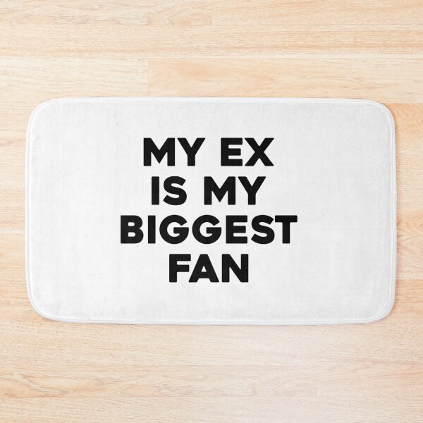 Item preview, My Ex Is My Biggest Fan. Viral Sarcastic Quote. Relationship Couple Break Up Joke designed and sold by SillyMerchant.