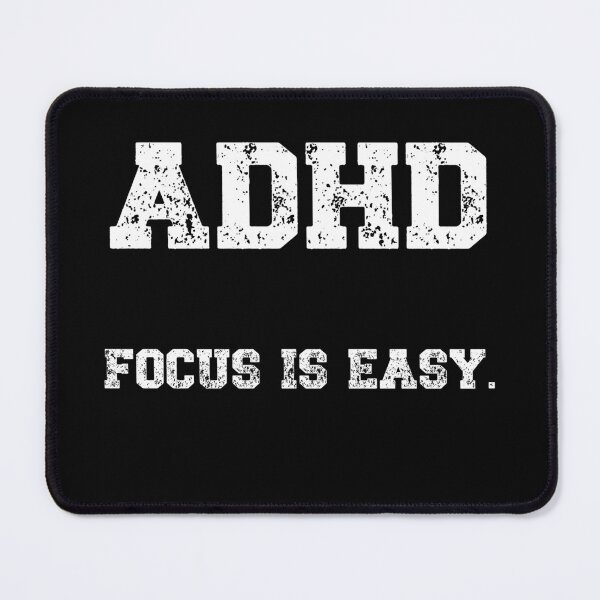 Item preview, ADHD, focus is easy designed and sold by HeadTurningArt.