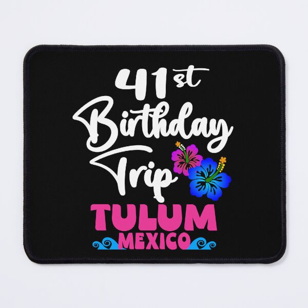 Item preview, 41st Birthday Trip Tulum Mexico designed and sold by giftfromheart.