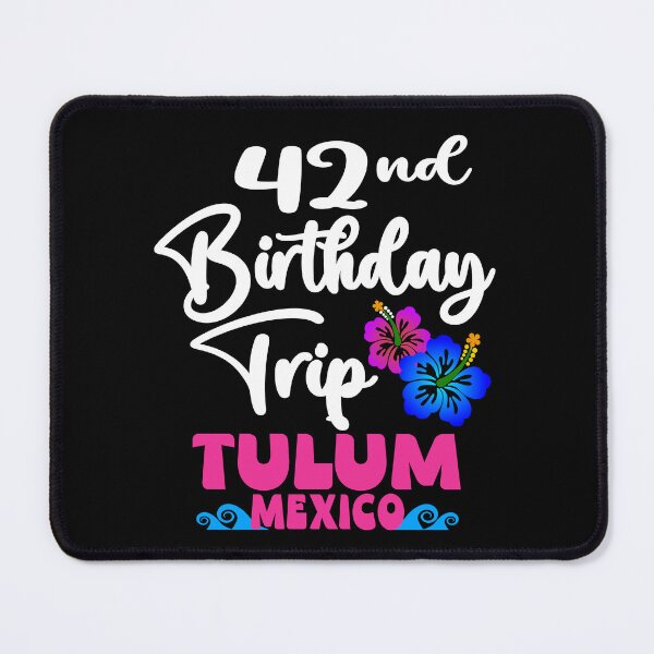 Item preview,  42nd  Birthday Trip Tulum Mexico designed and sold by giftfromheart.