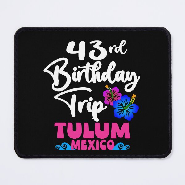 Item preview, 43rd  Birthday Trip Tulum Mexico designed and sold by giftfromheart.