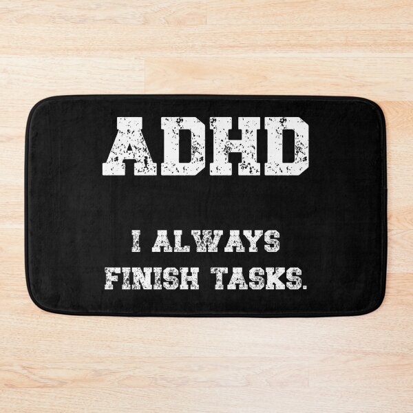 Item preview, ADHD, I always finish tasks designed and sold by HeadTurningArt.