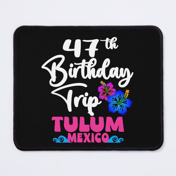 Item preview, 47th Birthday Trip Tulum Mexico designed and sold by giftfromheart.