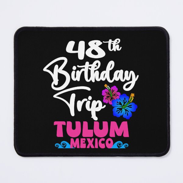 Item preview, 48th Birthday Trip Tulum Mexico designed and sold by giftfromheart.