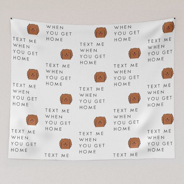 Item preview, Text me when you get home - Safety Check Text Message Design | Dog Illustration designed and sold by RM-Journey.