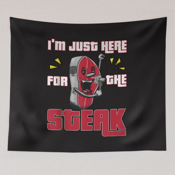 Item preview, I'm Just Here For The Steak designed and sold by skeastore.