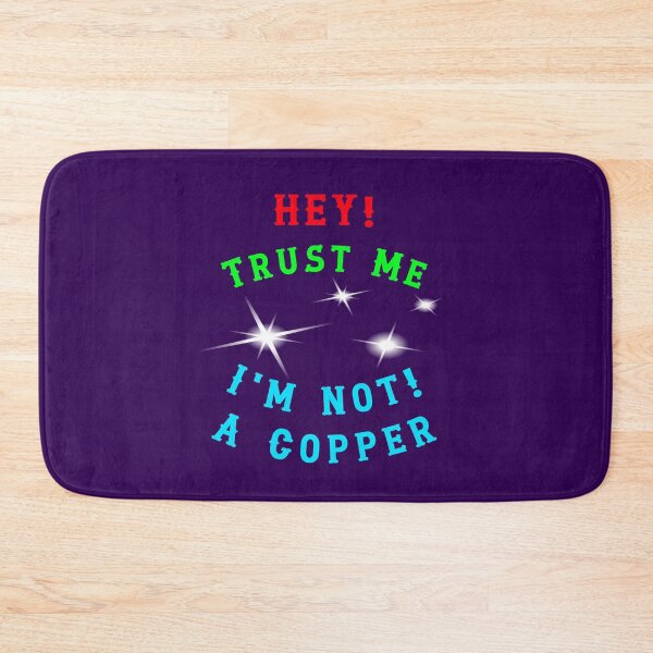 Item preview, HEY - Trust Me - Im Not A Copper designed and sold by AlienAlmanac.