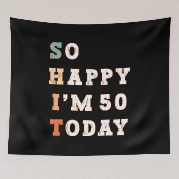 Item preview, So Happy I'm 50 Today designed and sold by franktact.