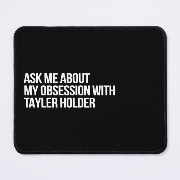 Item preview, Ask me About my Obsession with Tayler Holder designed and sold by deluluhaze.