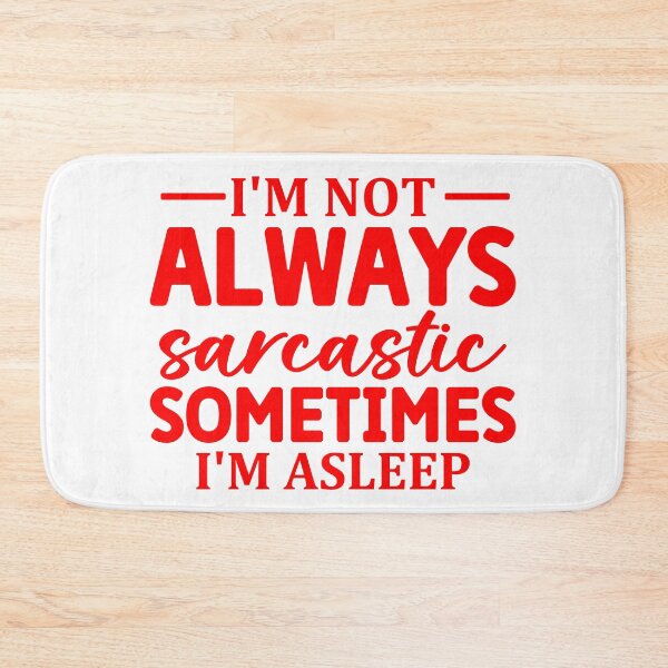 Item preview, I'm Not Always Sarcastic Sometimes I'm Asleep  designed and sold by Hairball-Pets.