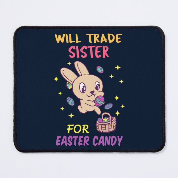 Item preview, Will Trade Sister For Easter Candy III designed and sold by Lemon Pepper.