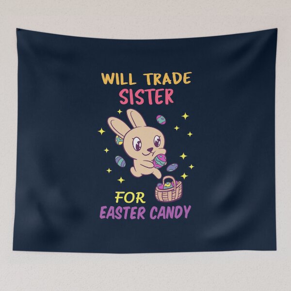 Item preview, Will Trade Sister For Easter Candy III designed and sold by Lemon Pepper.
