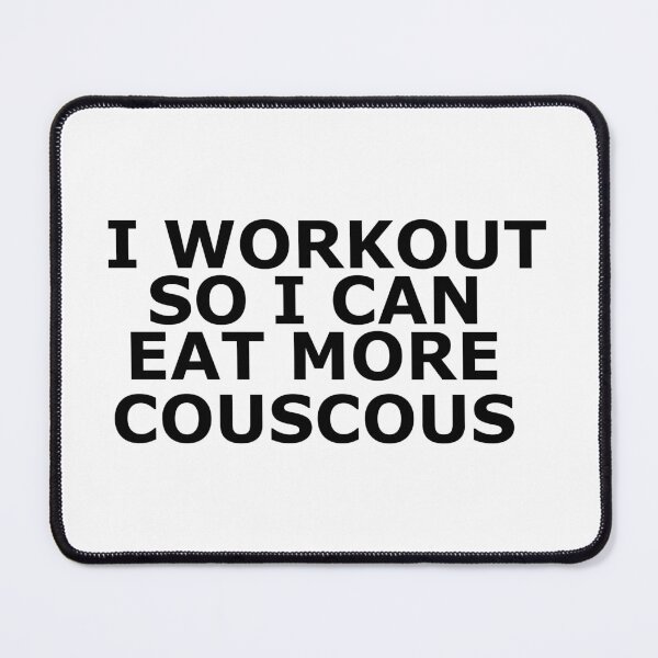 Item preview, I Workout So I Can Eat More Couscous - Design designed and sold by JenDouArt.