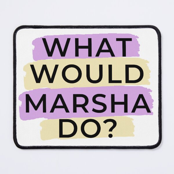 Item preview, What Would Marsha Do? designed and sold by ChristmasSloth.