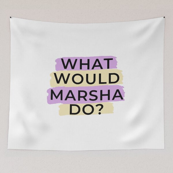 Item preview, What Would Marsha Do? designed and sold by ChristmasSloth.