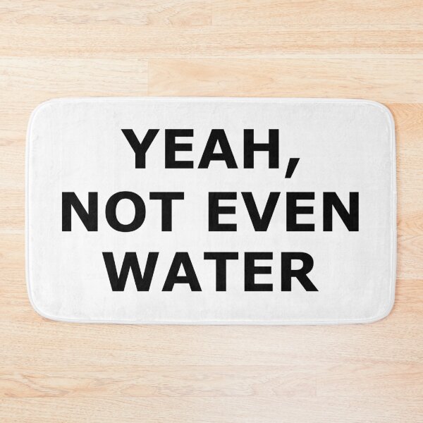 Item preview, Yeah Not Even Water - Ramadan Design designed and sold by JenDouArt.