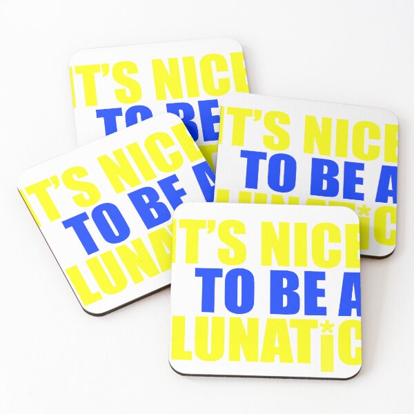 Item preview, It's nice to be a lunatic designed and sold by RJDowns.