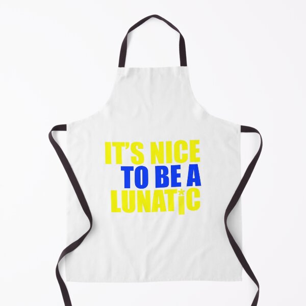 Item preview, It's nice to be a lunatic designed and sold by RJDowns.
