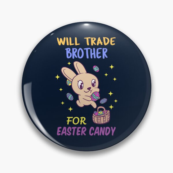 Item preview, Will Trade Brother For Easter Candy III designed and sold by Lemon Pepper.