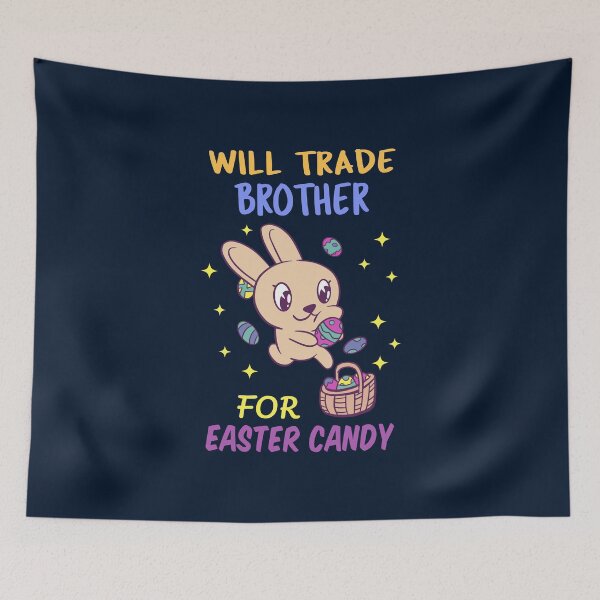 Item preview, Will Trade Brother For Easter Candy III designed and sold by Lemon Pepper.